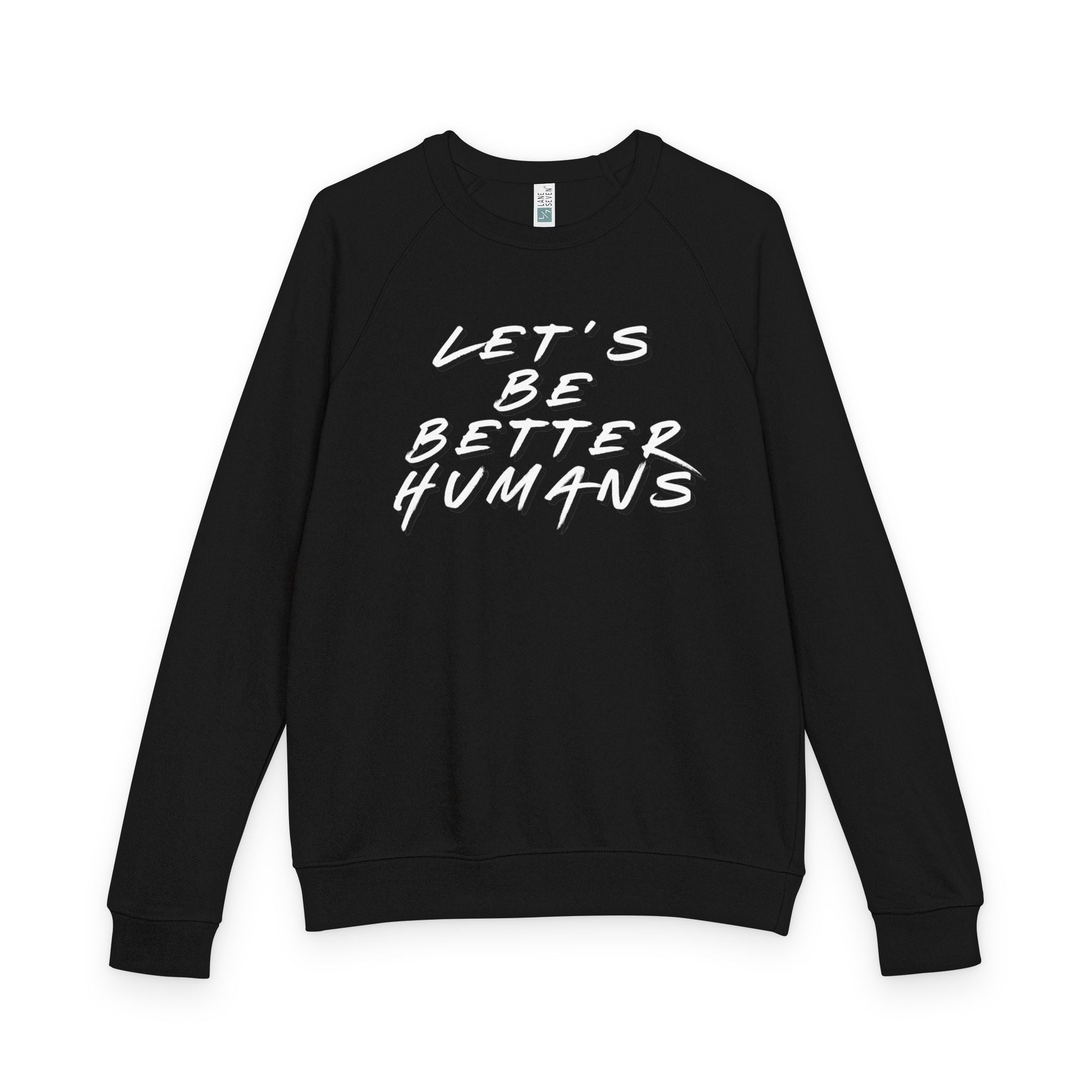 Sweatshirt Let's Be Better Humans