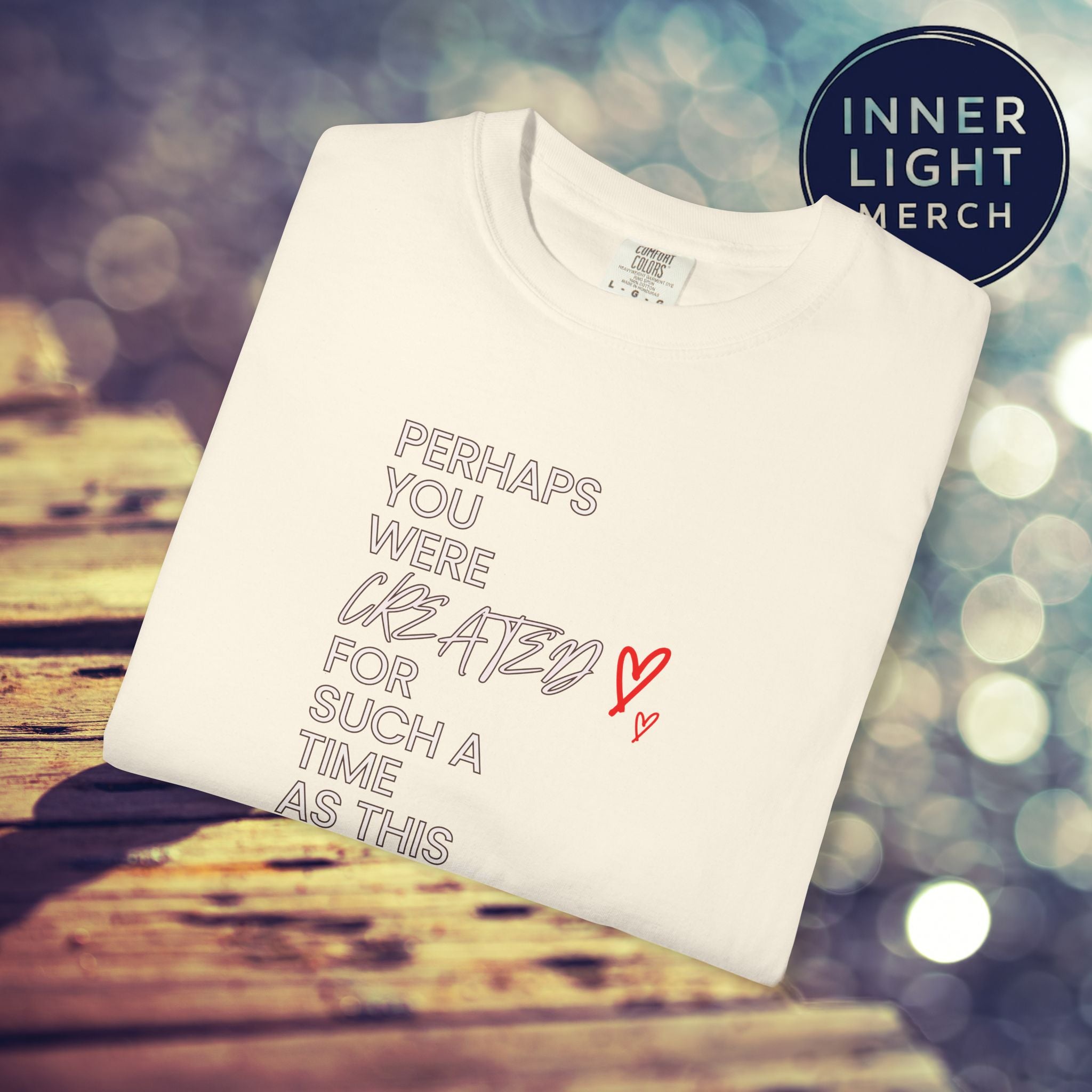Inspiration T-shirt - Perhaps You Were Created for Such a Time as This