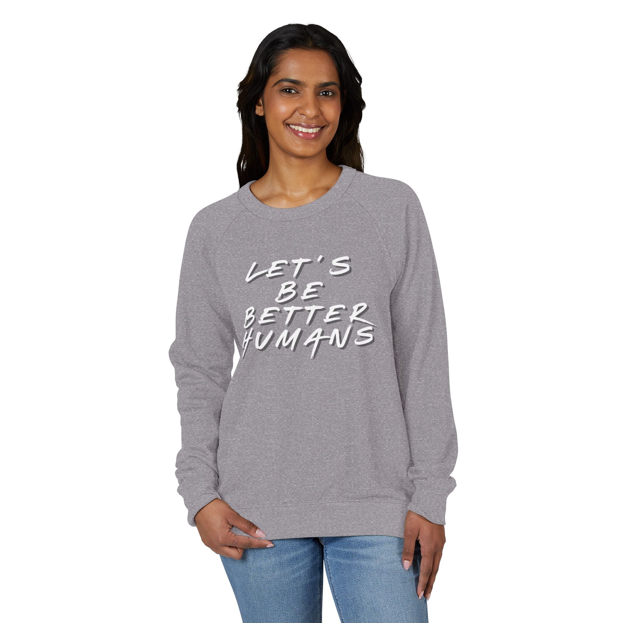Sweatshirt Let's Be Better Humans