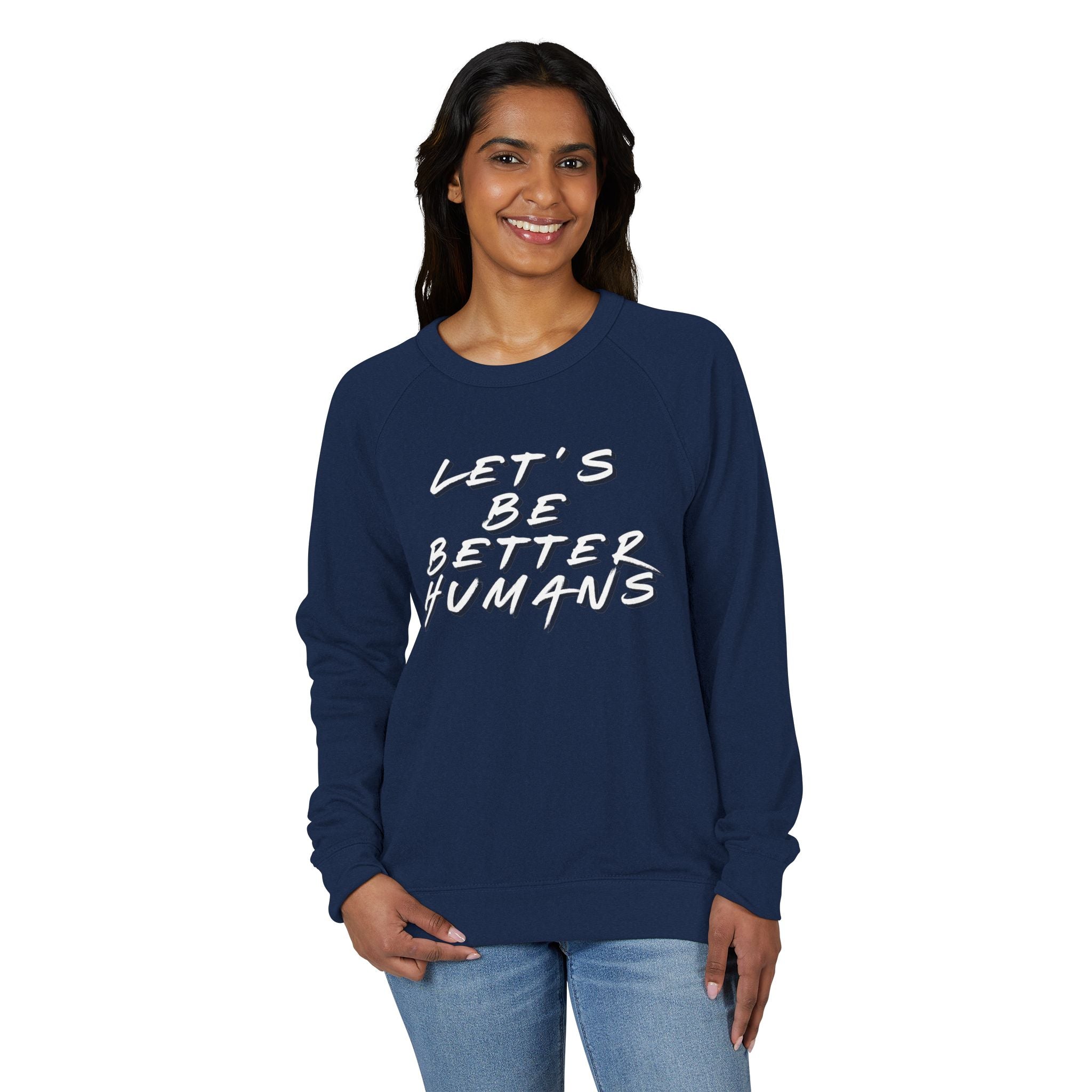 Sweatshirt Let's Be Better Humans