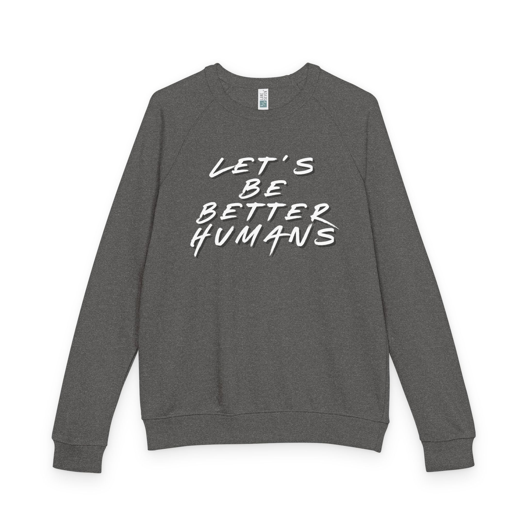 Sweatshirt Let's Be Better Humans