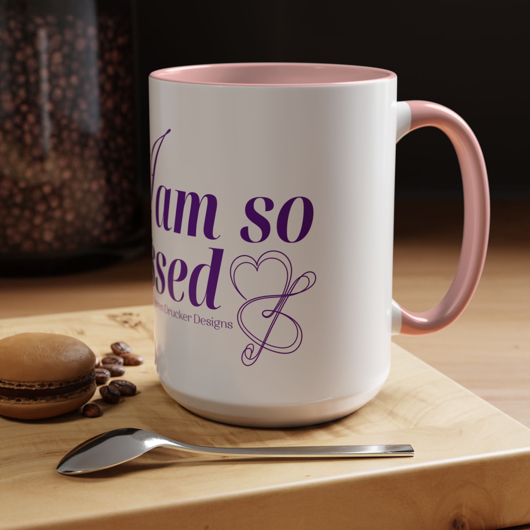 Coffee Mug "I am so Blessed" from Karen Drucker 
Designs