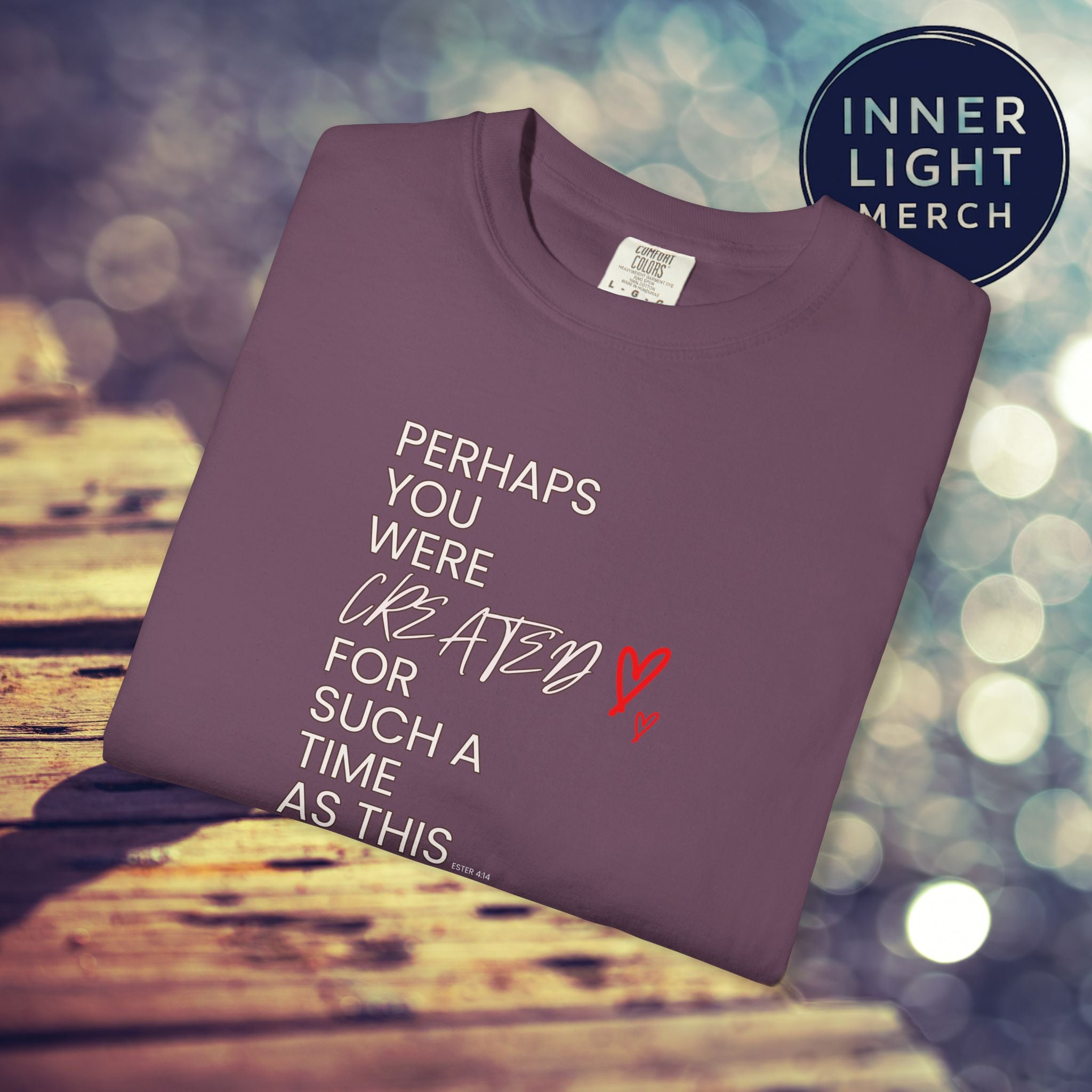 Inspiration T-shirt - Perhaps You Were Created for Such a Time as This