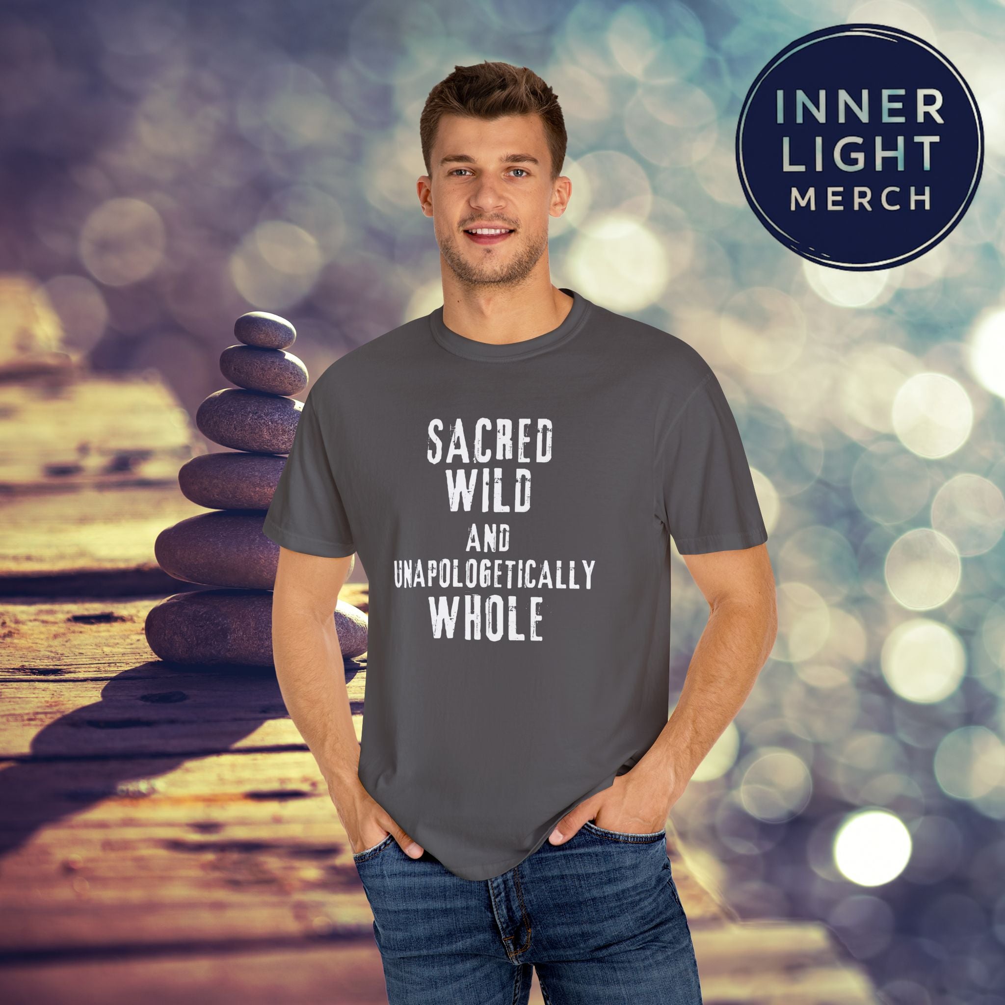 Garment-Dyed T-shirt with SACRED WILD AND UNAPOLOGETICALLY WHOLE Design