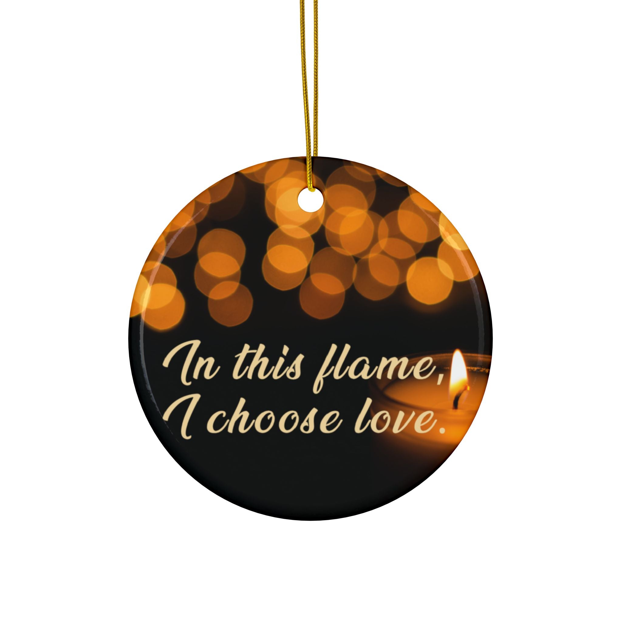Ceramic Ornaments - In This Flame, I Choose Love - Holiday Decor, Gift for Couples, Home Decoration, 2-Sided Print