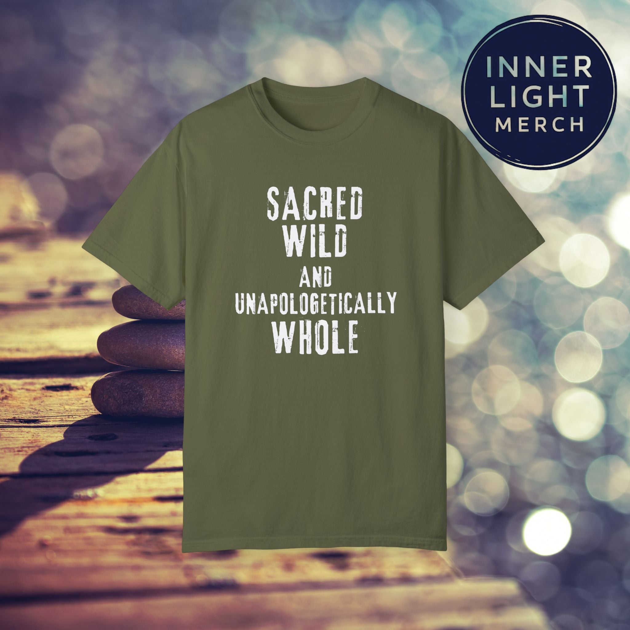 Garment-Dyed T-shirt with SACRED WILD AND UNAPOLOGETICALLY WHOLE Design